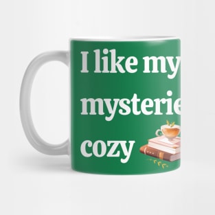 I like my mysteries cozy Mug